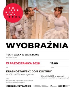 Spektakl „Wyobraźnia” Teatr Polska 2026